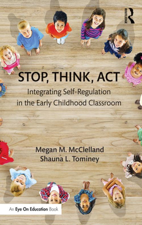 Cover of the book Stop, Think, Act by Megan M. McClelland, Shauna L. Tominey, Taylor and Francis