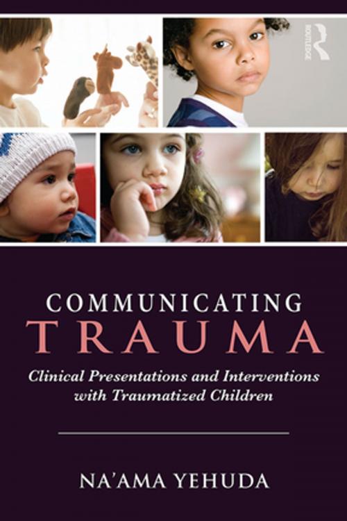 Cover of the book Communicating Trauma by Na'ama Yehuda, Taylor and Francis