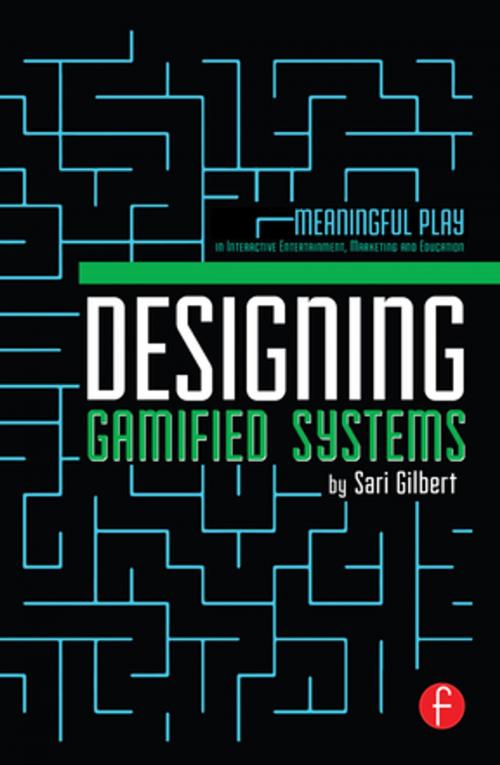 Cover of the book Designing Gamified Systems by Sari Gilbert, CRC Press