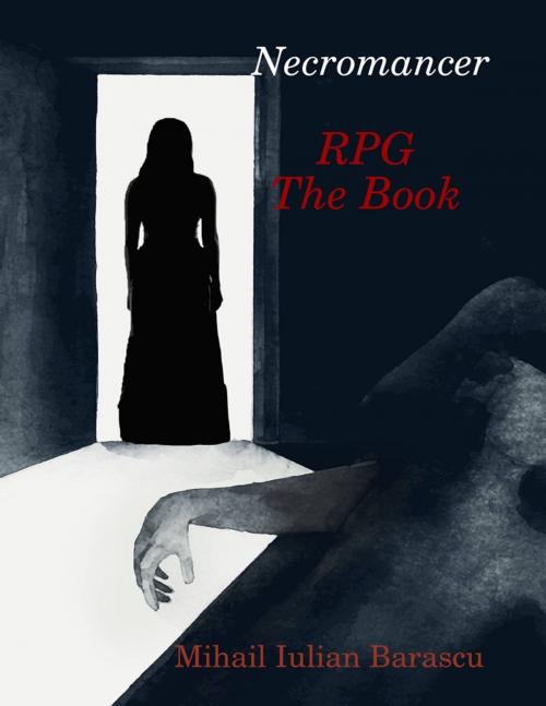 Cover of the book Necromancer Rpg: The Book by Mihail Iulian Barascu, Lulu.com