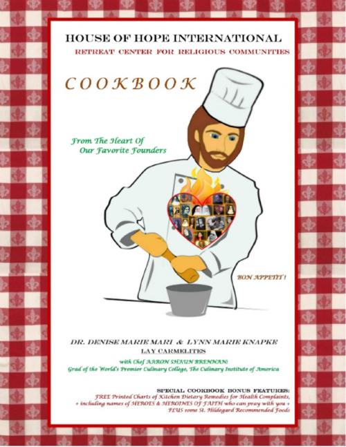 Cover of the book House of Hope International Cookbook by Denise Marie Mari, Ph.D., Lynn Marie Knapke, Aaron Shaun Brennan, Lulu.com