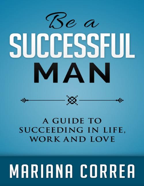 Cover of the book Be a Successful Man by Mariana Correa, Lulu.com