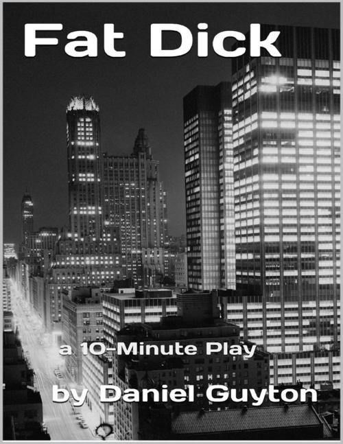 Cover of the book Fat Dick by Daniel Guyton, Lulu.com