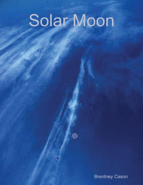 Cover of the book Solar Moon by Brentney Cason, Lulu.com