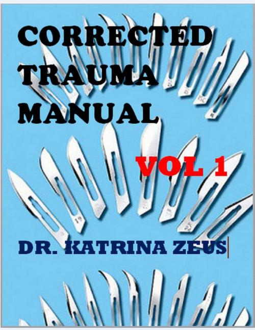 Cover of the book Corrected Trauma Manual Volume 1 by Dr. Katrina Zeus, Lulu.com