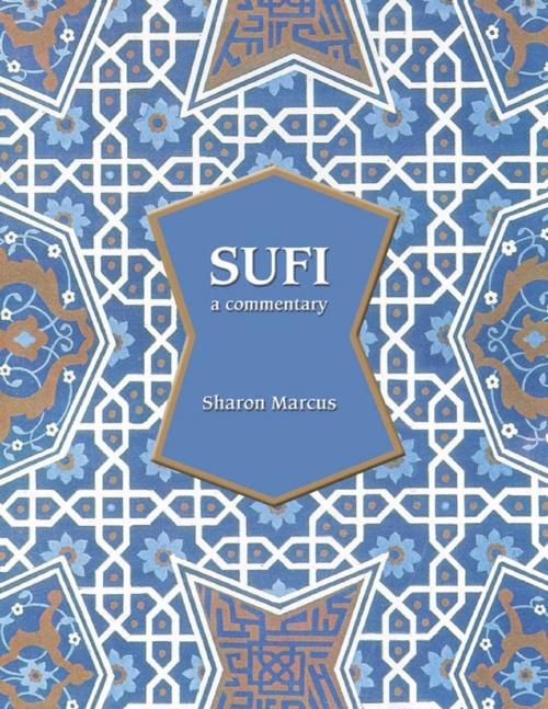 Cover of the book Sufi: A Commentary by Sharon Marcus, Lulu.com