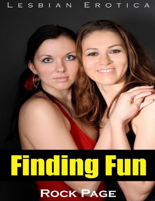Cover of the book Lesbian Erotica: Finding Fun by Rock Page, Lulu.com