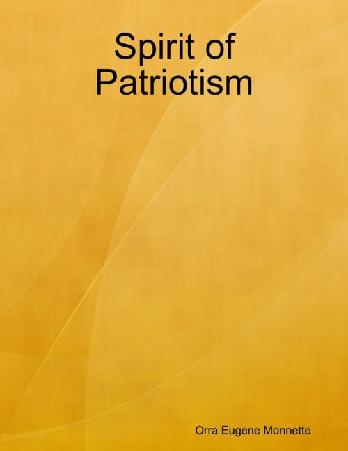 Cover of the book Spirit of Patriotism by Orra Eugene Monnette, Lulu.com