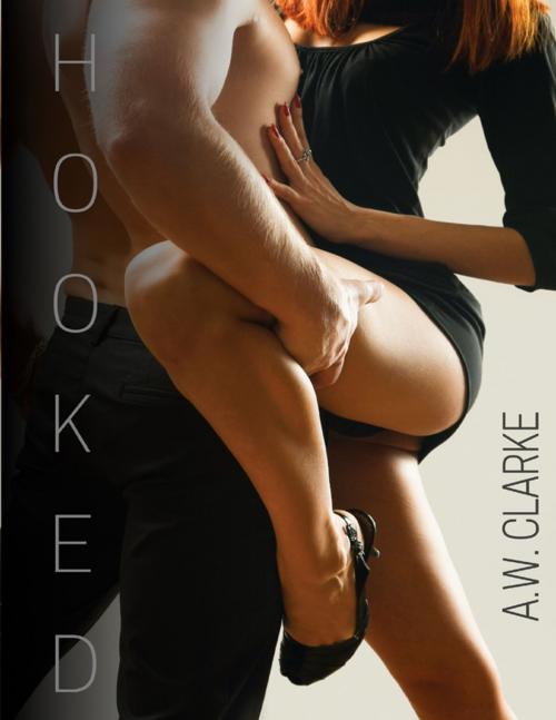 Cover of the book Hooked by A W Clarke, Lulu.com