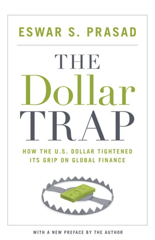 Cover of the book The Dollar Trap by Eswar S. Prasad, Princeton University Press
