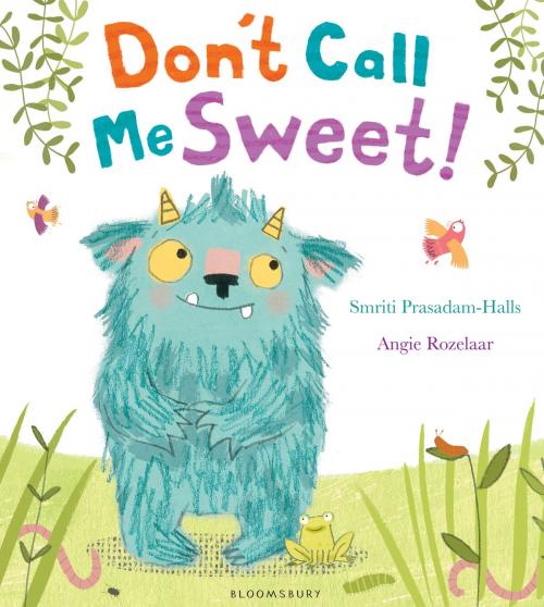 Cover of the book Don't Call Me Sweet! by Smriti Prasadam-Halls, Bloomsbury Publishing