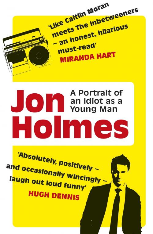 Cover of the book A Portrait of an Idiot as a Young Man by Jon Holmes, Orion Publishing Group