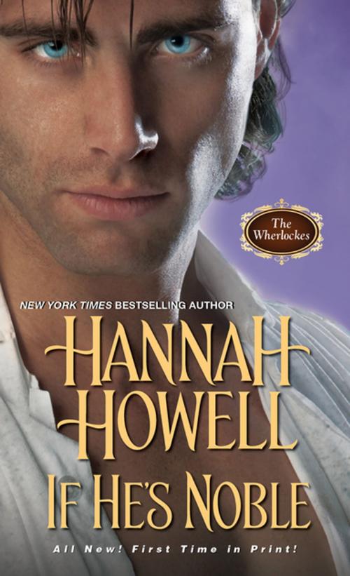 Cover of the book If He's Noble by Hannah Howell, Zebra Books