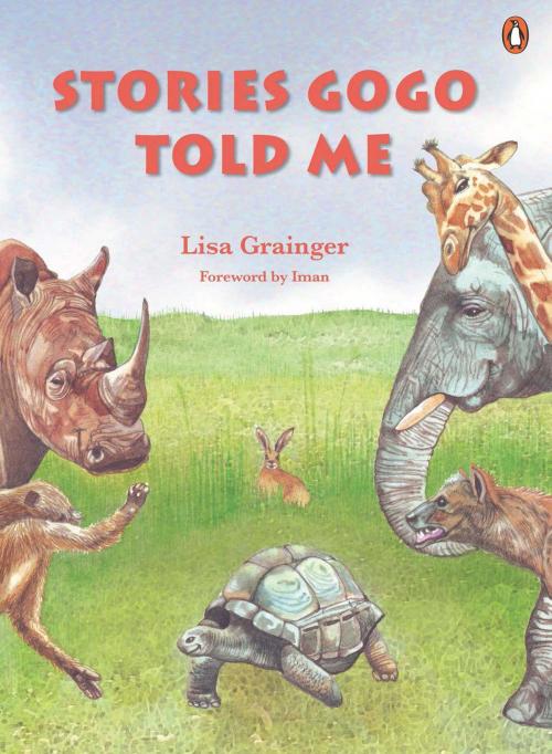 Cover of the book Stories Gogo Told Me by Lisa Grainger, Penguin Random House South Africa