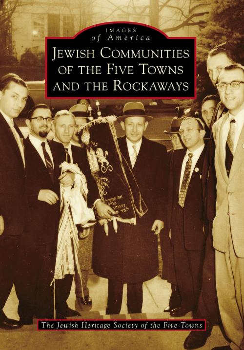 Cover of the book Jewish Communities of the Five Towns and the Rockaways by The Jewish Heritage Society of the Five Towns, Arcadia Publishing Inc.