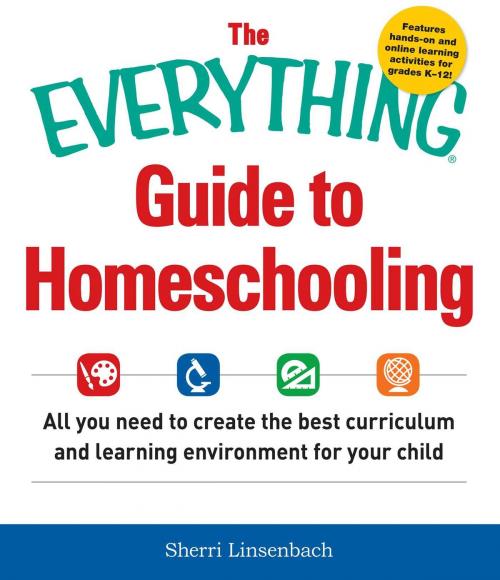 Cover of the book The Everything Guide To Homeschooling by Sherri Linsenbach, Adams Media