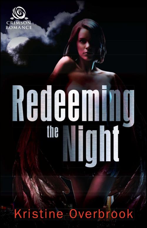 Cover of the book Redeeming the Night by Kristine Overbrook, Crimson Romance