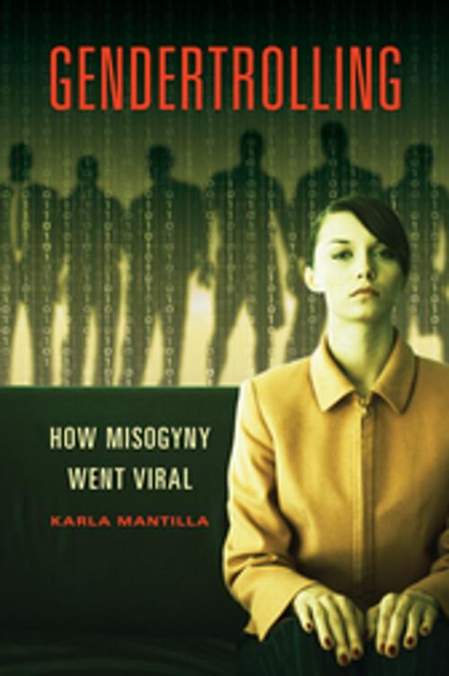 Cover of the book Gendertrolling: How Misogyny Went Viral by Karla Mantilla, ABC-CLIO