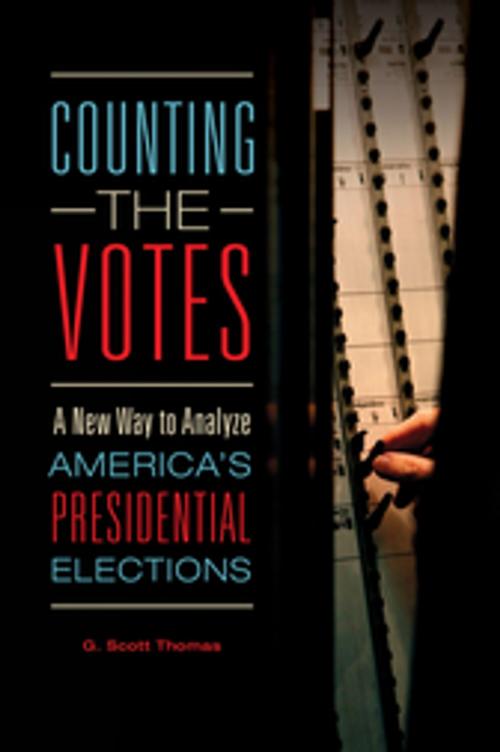 Cover of the book Counting the Votes: A New Way to Analyze America's Presidential Elections by G. Scott Thomas, ABC-CLIO