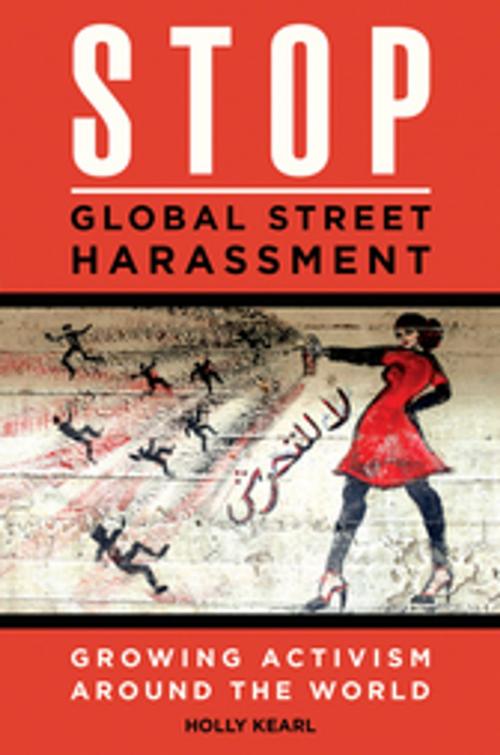Cover of the book Stop Global Street Harassment: Growing Activism around the World by Holly Kearl, ABC-CLIO