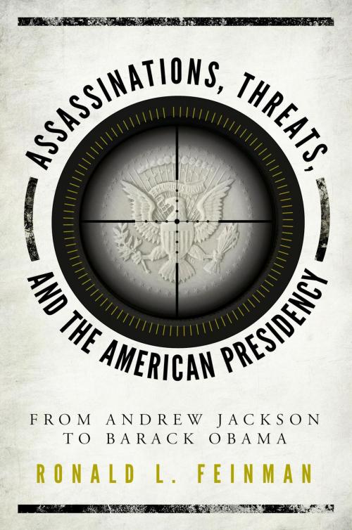 Cover of the book Assassinations, Threats, and the American Presidency by Ronald L. Feinman, Rowman & Littlefield Publishers