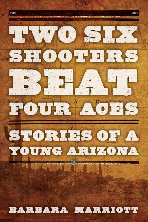 Cover of the book Two Six Shooters Beat Four Aces by Barbara Marriott Ph.D, TwoDot