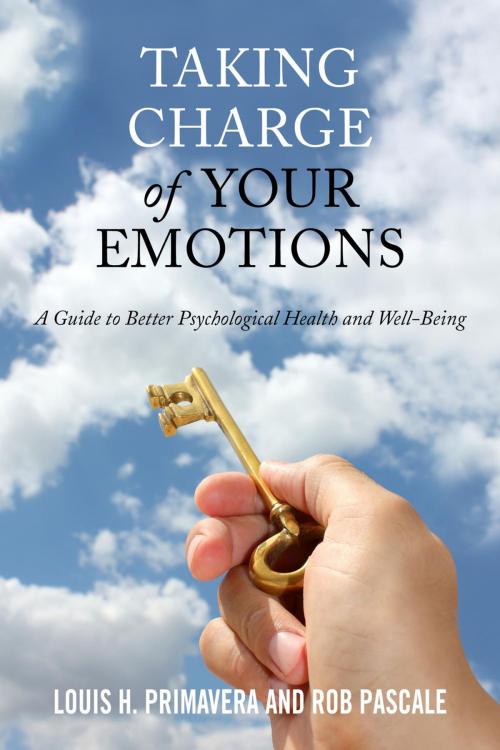Cover of the book Taking Charge of Your Emotions by Louis H. Primavera, Rob Pascale, Rowman & Littlefield Publishers