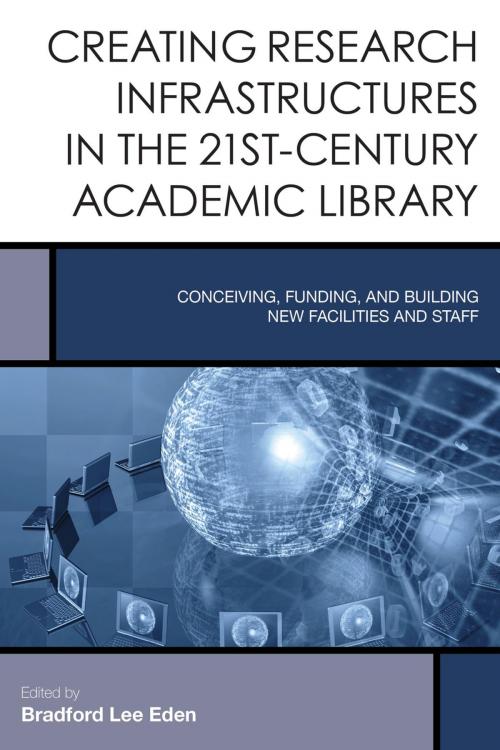 Cover of the book Creating Research Infrastructures in the 21st-Century Academic Library by , Rowman & Littlefield Publishers