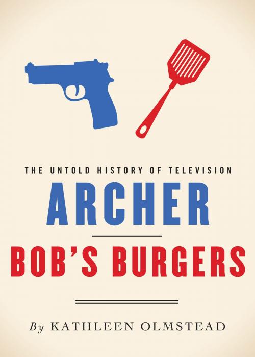 Cover of the book Archer and Bob's Burgers by Kathleen Olmstead, HarperCollins Publishers