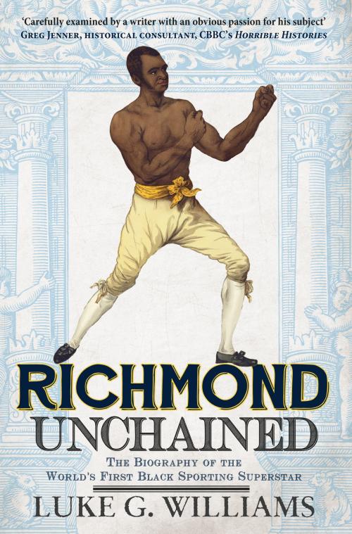 Cover of the book Richmond Unchained by Luke G. Williams, Amberley Publishing