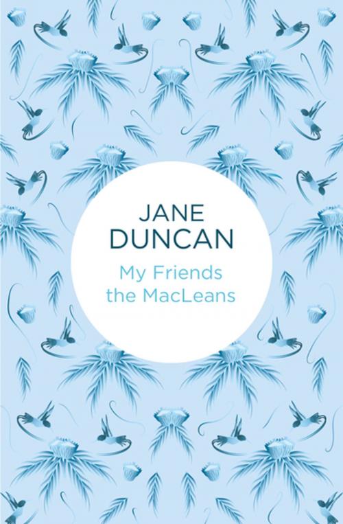 Cover of the book My Friends the MacLeans by Jane Duncan, Pan Macmillan