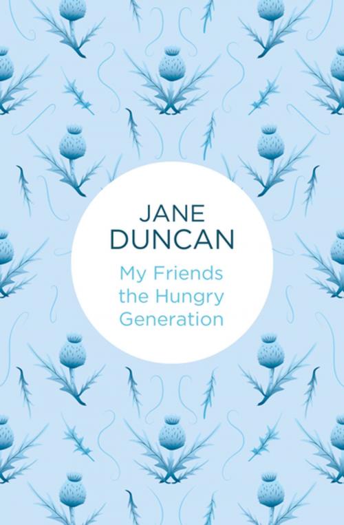 Cover of the book My Friends the Hungry Generation by Jane Duncan, Pan Macmillan