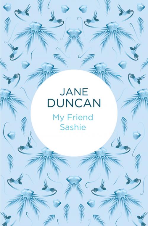 Cover of the book My Friend Sashie by Jane Duncan, Pan Macmillan