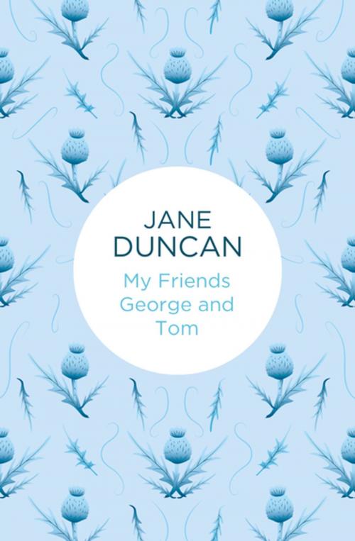 Cover of the book My Friends George and Tom by Jane Duncan, Pan Macmillan