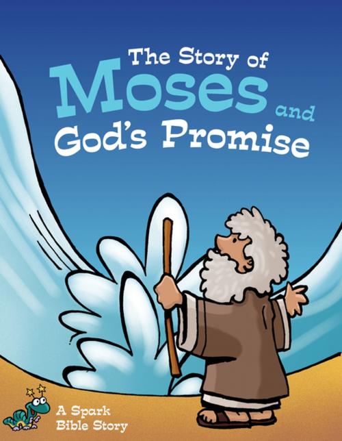 Cover of the book The Story of Moses and God's Promise by Martina Smith, Sparkhouse Family