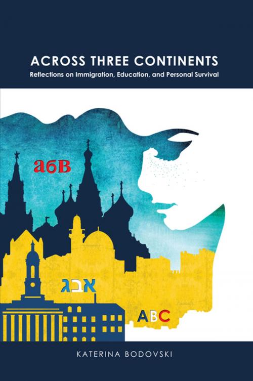 Cover of the book Across Three Continents by Katerina Bodovski, Peter Lang