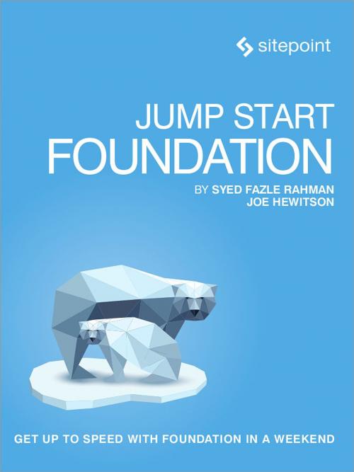 Cover of the book Jump Start Foundation by Syed Fazle Rahman, Joe Hewitson, SitePoint