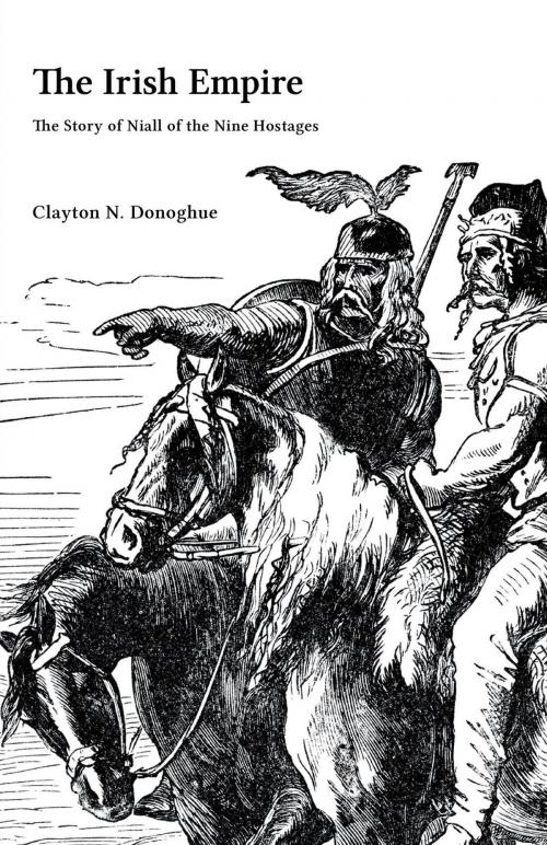 Cover of the book The Irish Empire by Clayton N. Donoghue, FriesenPress