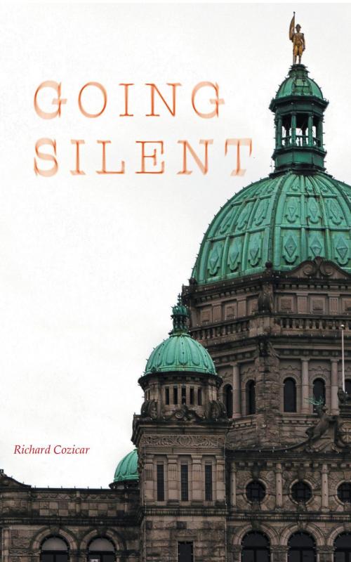 Cover of the book Going Silent by Richard Cozicar, FriesenPress