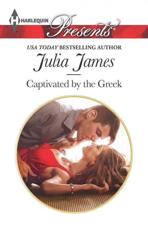 Cover of the book Captivated by the Greek by Julia James, Harlequin