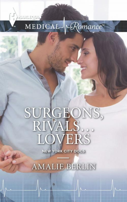 Cover of the book Surgeons, Rivals...Lovers by Amalie Berlin, Harlequin