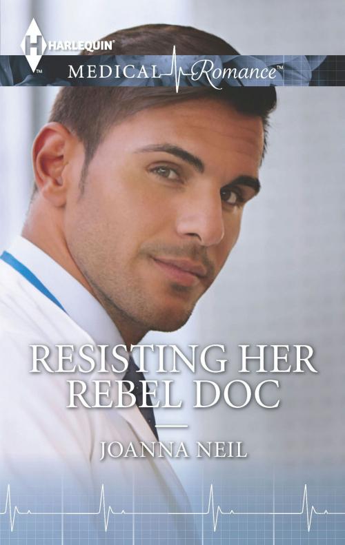 Cover of the book Resisting Her Rebel Doc by Joanna Neil, Harlequin