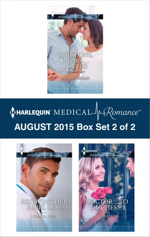Cover of the book Harlequin Medical Romance August 2015 - Box Set 2 of 2 by Amalie Berlin, Joanna Neil, Annie O'Neil, Harlequin