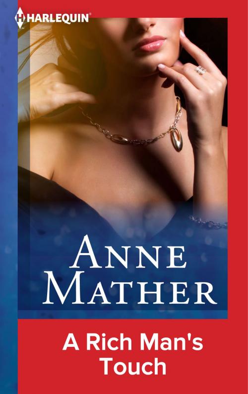 Cover of the book A Rich Man's Touch by Anne Mather, Harlequin