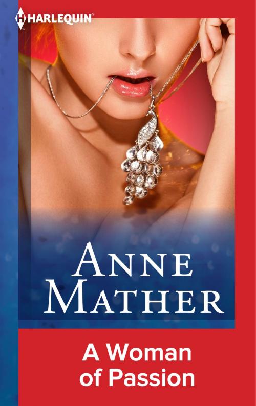 Cover of the book A Woman of Passion by Anne Mather, Harlequin