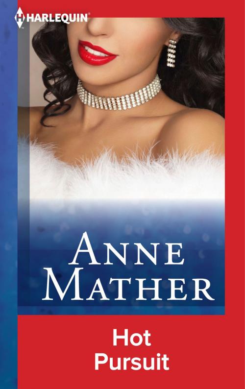 Cover of the book Hot Pursuit by Anne Mather, Harlequin