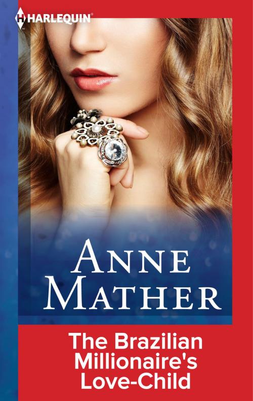 Cover of the book The Brazilian Millionaire's Love-Child by Anne Mather, Harlequin