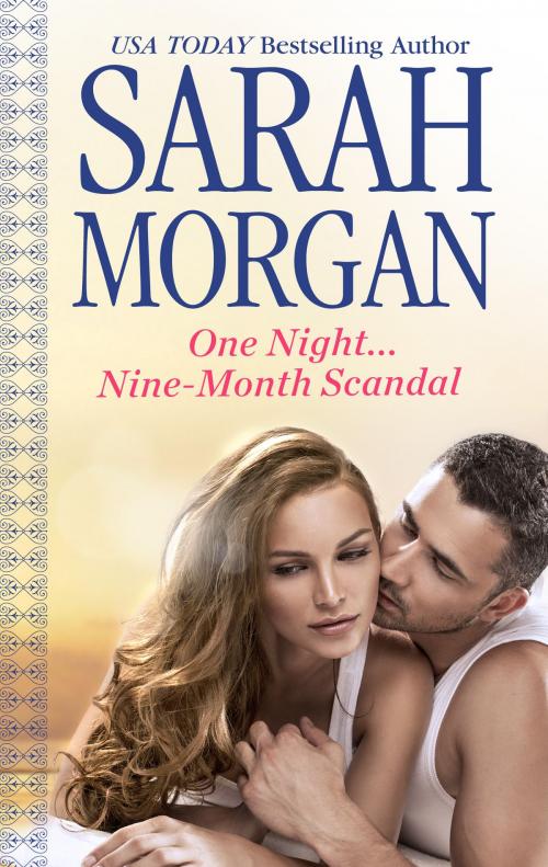 Cover of the book One Night...Nine-Month Scandal by Sarah Morgan, Harlequin