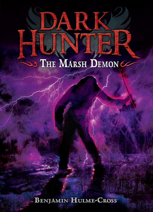 Cover of the book The Marsh Demon by Benjamin Hulme-Cross, Lerner Publishing Group