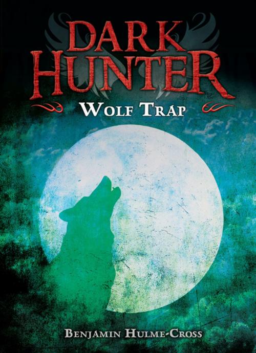 Cover of the book Wolf Trap by Benjamin Hulme-Cross, Lerner Publishing Group